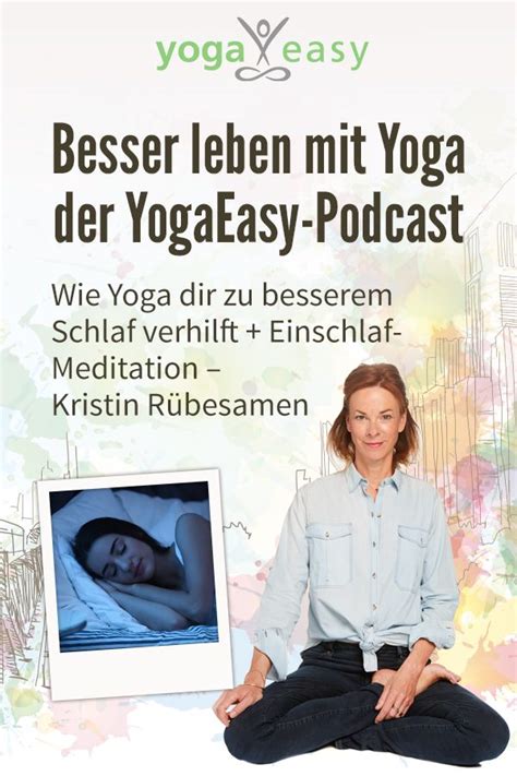 Podcast Wie Yoga Dir Zu Besserem Schlaf Verhilft Einschlaf Meditation Mit Kristin Rübesamen