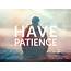 Have Patience  Southwest Church Of Christ