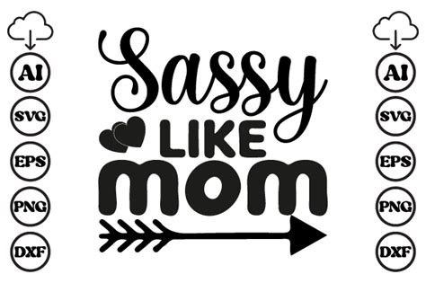 Sassy Like Mom Mom Svg Graphic By Graphics Home · Creative Fabrica
