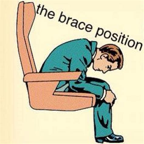 The Brace Position The Brace Position