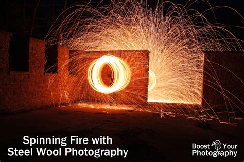 Photography Art Photography Article Spinning Fire With Steel Wool Photography Photography