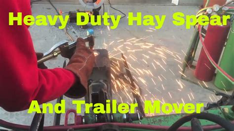 Building A Hay Spear Trailer Mover Youtube