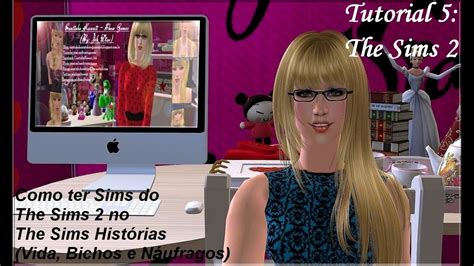 Tutorial 5 The Sims Como Ter Sims Do The Sims 2 No The Sims
