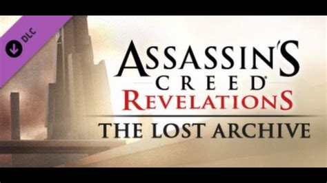 Assassin S Creed Revelations The Lost Archive Youtube