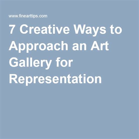 7 Creative Ways To Approach An Art Gallery For Representation Art