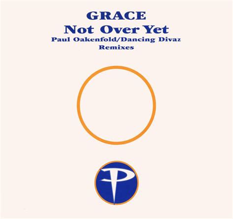 Grace Not Over Yet Paul Oakenfold Dancing Divaz Remixes 1995