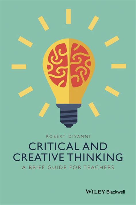 Critical And Creative Thinking A Brief Guide For Teachers Ebook