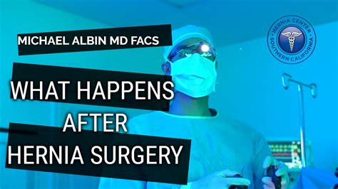 What To Expect After Hernia Surgery Explained By Michael Albin Md F
