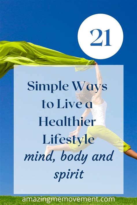 How To Live A Healthy Lifestyle In 21 Simple Ways Mind Body And Spirit Healthy Living