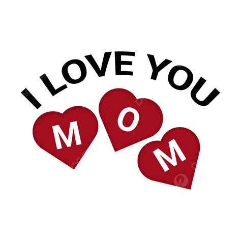 Heart Shaped I Love You Mom Vector Heart Shaped I Love You Mom Love Png And Vector With
