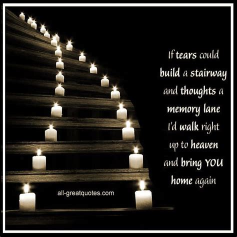 If Tears Could Build A Stairway And Thoughts A Memory Lane Birthday
