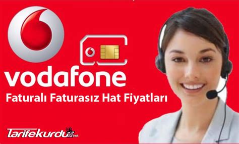 Vodafone Fatural Faturas Z Yeni Hat Fiyatlar Nedir