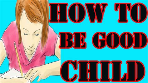 Everyone loves someone with a great sense of humor. How to Be a Good Child - YouTube