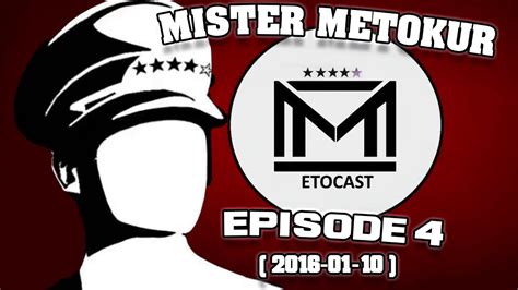 Mister Metokur Metocast Episode 4 2016 01 10 YouTube