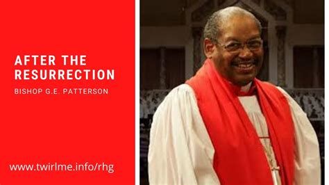 After The Resurrection Bishop Ge Patterson Youtube