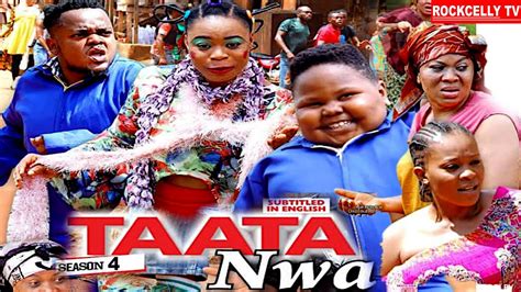 Taata Nwa Season 4 With English Subtitle Ozodinmgba Latest 2020