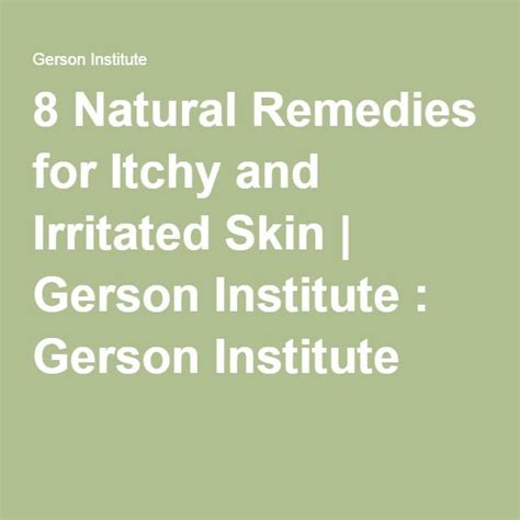 8 Natural Remedies For Itchy And Irritated Skin Gerson Institute