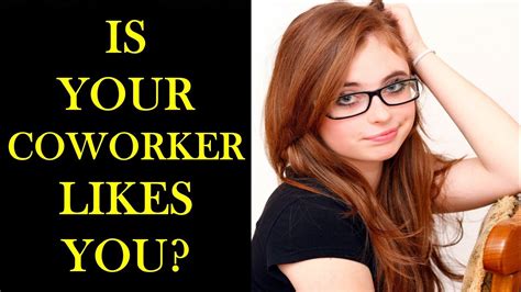 Coworker Secretly Likes You 10 Signs Your Coworker Secretly Likes You Youtube