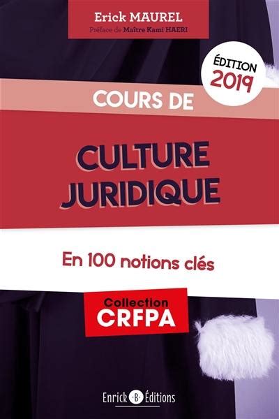Livre La Culture Juridique En 100 Notions Clés écrit Par Erick Maurel Enrick B éditions