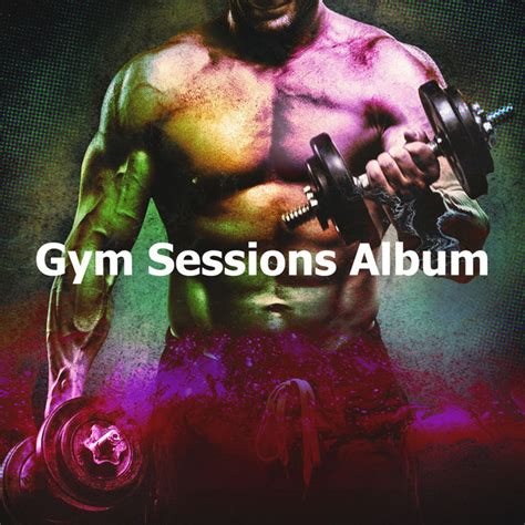 Gym Sessions Album Album By Gym Music Spotify