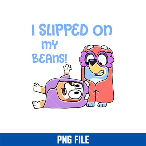 I Slipped On My Beans Png Bluey Granny Rita And Janet Png Inspire Uplift
