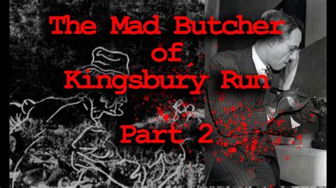 The Mad Butcher Of Kingsbury Run Part 2 Youtube