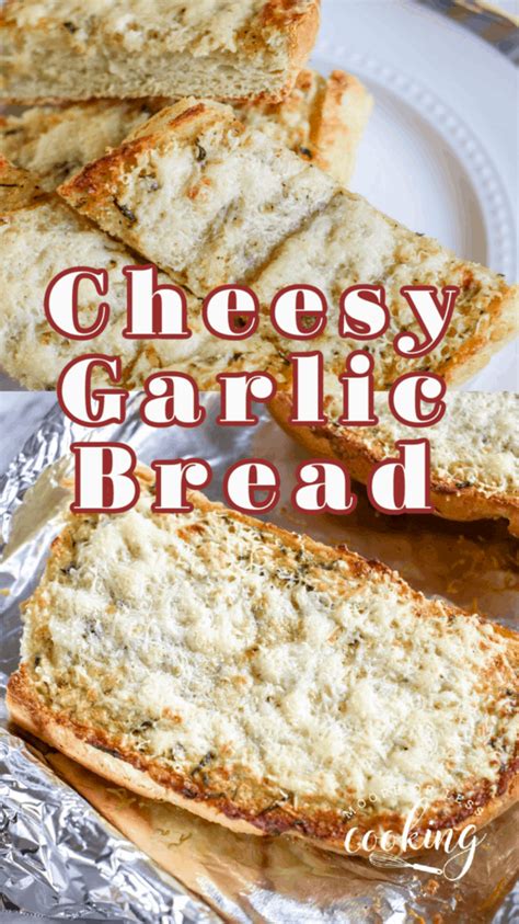 Cheesy Garlic Bread Moore Or Less Cooking