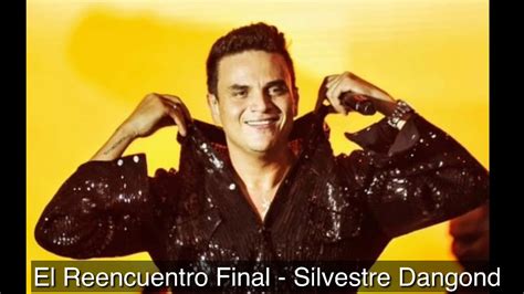 El Reencuentro Final Silvestre Dangond Youtube Music