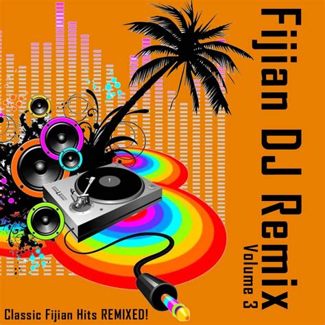 Various Artists Fijian Dj Remix Classic Fijian Hits Remixed Vol 3
