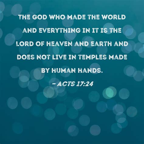 Acts 1724 The God Who Made The World And Everything In It Is The Lord