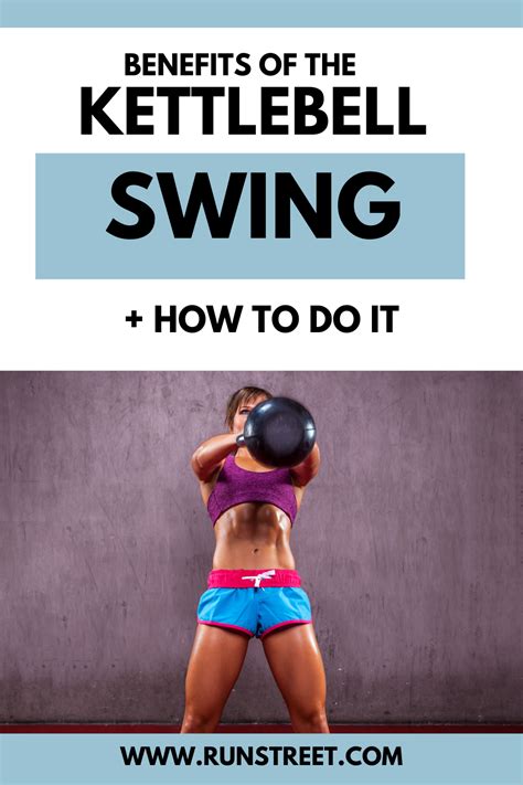 Kettlebell Swing 101 Benefits And How To Do It Runstreet