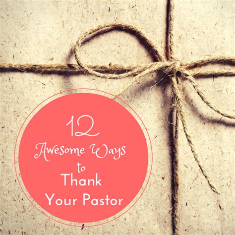 12 Awesome Ways To Thank Your Pastor Pastor Appreciation Quotes Staff Appreciation Preacher