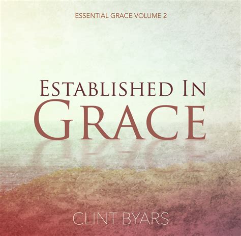 Established In Grace Essential Grace Volume 2 — Forward Ministries