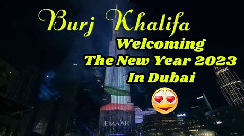 Burj Khalifa Welcoming The New Year 2023 In Dubai With An Unprecedented