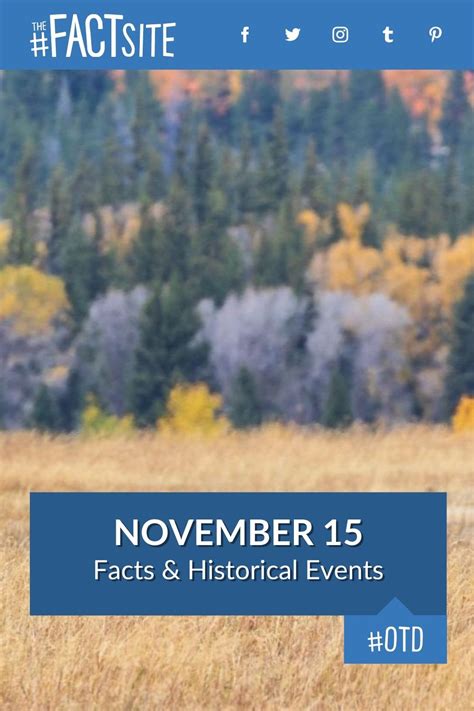 November 15 Facts And Historical Events On This Day The Fact Site