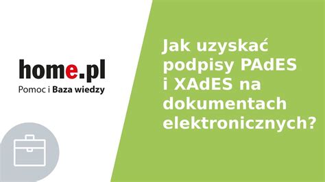 Podpis Elektroniczny PAdES I XAdES W Dokumencie Elektronicznym