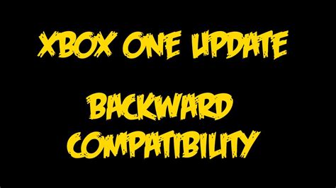 Xbox One New Update Backward Compatibility Tutorial Youtube