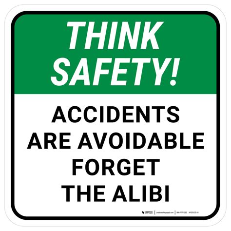 Think Safety Accidents Are Avoidable Forget The Alibi Square Floor Sign
