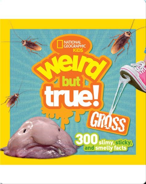 Weird But True Gross Childrens Book By National Geographic Kids