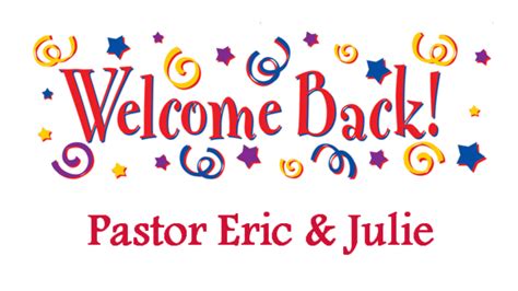Welcome Back Pastor Eric And Julie Sunday Sept 1st At Our 1030 Am