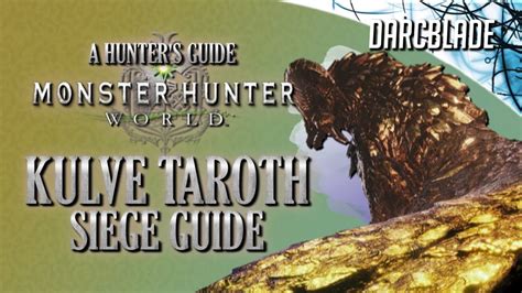 Kulve Taroth Siege Guide Monster Hunter World Youtube