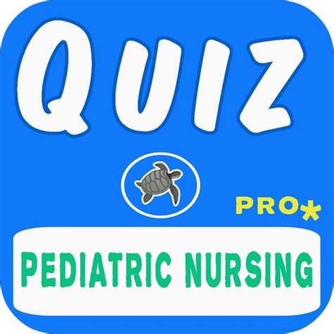 Pediatric Nursing Quiz Pro By Tortoises Inc