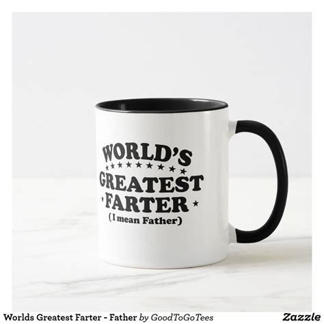 Worlds Greatest Farter Father Mug Zazzle Com Farter Father Farter Funny Gifts For Dad