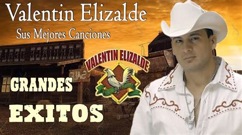 Valentin Elizalde Sus Mejores Canciones Corridos Viejitos Grandes