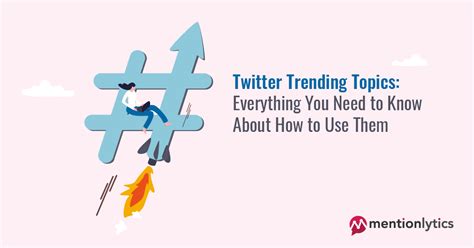 Twitter Trending Topics Everything You Need To Know Mentionlytics