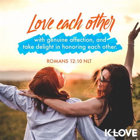 Verse Of The Day Love Each Other With Genuine Affection And Take Delight In Honoring Each
