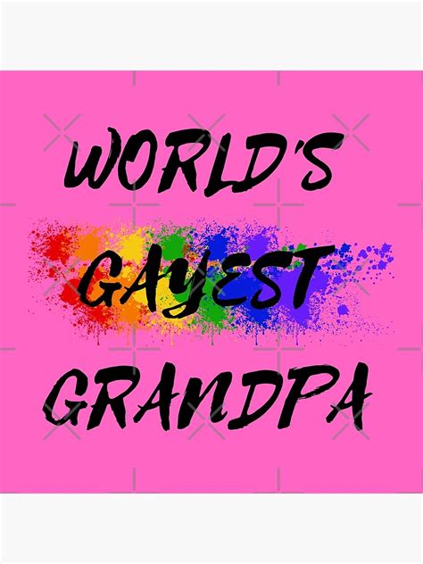world s gayest grandpa gay grandfather pride in pink poster for sale by luckykermit redbubble