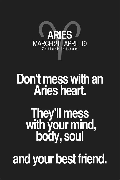 An aries man will immediately feel connected with a woman who is somewhat hard and puzzling. Aries: The BEST zodiac sign
