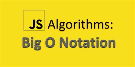 Big O Notation In Javascript The Ultimate Beginners Guide With