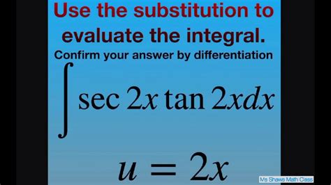 Use The Substitution U 2x To Evaluate The Integral Sec 2x Tan 2x Dx Indefinite Integrals